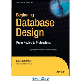 تصویر دانلود کتاب Beginning Database Design: From Novice to Professional شروع طراحی پایگاه داده: از مبتدی تا حرفه ای