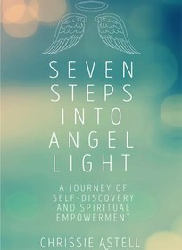 تصویر دانلود کتاب Seven Steps into Angel Light: A Journey of Self-Discovery & Spiritual Empowerment 2017 کتاب انگلیسی هفت قدم به سوی نور فرشته: سفری برای کشف خود 2017