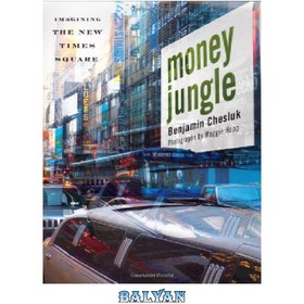 تصویر دانلود کتاب Money Jungle: Imagining the New Times Square جنگل پول: تصور میدان تایمز جدید