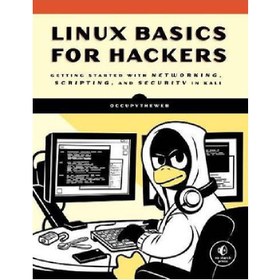 تصویر دانلود کتاب Linux Basics for Hackers: Getting Started with Networking, Scripting, and Security in Kali اصول لینوکس برای هکرها: شروع به کار با شبکه، اسکریپت و امنیت در Kali