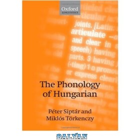 تصویر دانلود کتاب The Phonology of Hungarian (The Phonology of the World\'s Languages) آواشناسی مجاری (آواشناسی زبان های جهان)