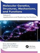 تصویر دانلود کتاب Molecular Genetics, Structures, Mechanisms, and Functions: Volume 2: Applications and Exploring the Nucleus 1st Edition 