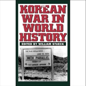 تصویر کتاب زبان اصلی The Korean War in World History اثر William Stueck 