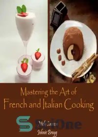 تصویر دانلود کتاب Mastering the art of French and Italian cooking - تسلط بر هنر آشپزی فرانسوی و ایتالیایی 