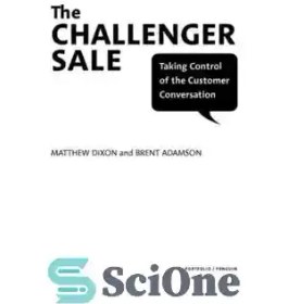 The Challenger Sale: Taking Control of the Customer Conversation