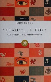 تصویر دانلود کتاب Ciao!... e poi la psicologia del destino umano 2005 کتاب 2005