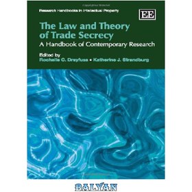 تصویر دانلود کتاب The Law and Theory of Trade Secrecy: A Handbook of Contemporary Research قانون و نظریه رازداری تجاری: کتاب راهنمای تحقیقات معاصر