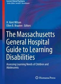 تصویر [PDF] دانلود کتاب The Massachusetts General Hospital Guide To Learning Disabilities - Assessing Learning Needs Of Children And Adolescents, 2019 