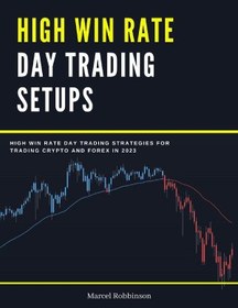 تصویر دانلود کتاب High Win Rate Day Trading Setups: High Win Rate Day Trading Strategies for Trading Crypto and Forex in 2023 ( تنظیمات معاملات روز با نرخ برد بالا: استراتژی های معاملاتی روز با نرخ برد بالا برای تجارت کریپتو و فارکس در سال 2023) converted 