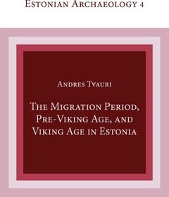 تصویر دانلود کتاب The Migration Period, Pre-Viking Age, and Viking Age in Estonia 2012 کتاب انگلیسی دوره مهاجرت، عصر پیش از وایکینگ و عصر وایکینگ در استونی 2012