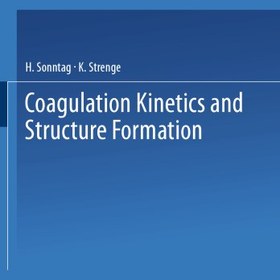 تصویر دانلود کتاب Coagulation Kinetics and Structure Formation ویرایش 1 کتاب انگلیسی سینتیک انعقادی و سازه سازه ویرایش 1