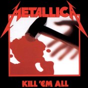 تصویر آلبوم موسیقی Kill em all Metallica - Kill em all