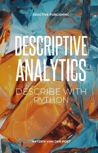 خرید و قیمت دانلود کتاب Descriptive Analytics: Describe with Python: A ...