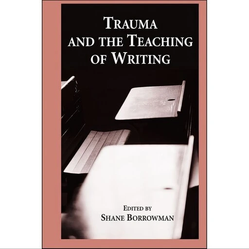 Shane Writing خرید و قیمت کتاب زبان اصلی Trauma And the Teaching of Writing اثر Shane ...