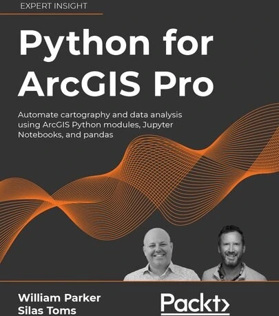 خرید و قیمت دانلود کتاب Python for ArcGIS Pro: Automate cartography and ...