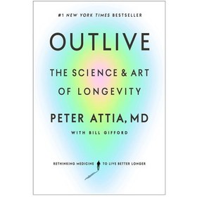 تصویر کتاب Outlive: The Science & Art of Longevity 