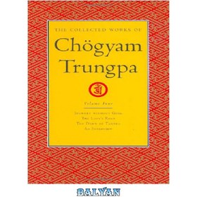 تصویر دانلود کتاب The Collected Works of Chogyam Trungpa, Volume 4: Journey Without Goal - The Lion&#039;s Roar - The Dawn of Tantra - An Interview with Chogyam Trungpa مجموعه آثار چوگیام ترونگپا، جلد 4: سفر بدون هدف - غرش شیر - طلوع تانترا - مصاحبه با چوگیام ترونگپا