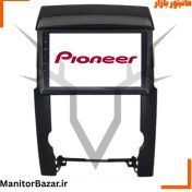 تصویر مانیتور اندروید پایونیر کیا سورنتو ۲۰۰۹ تا ۲۰۱۲ | با قاب فابریک 