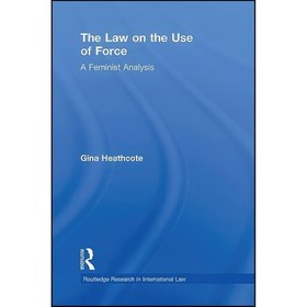 تصویر کتاب زبان اصلی The Law on the Use of Force اثر Gina Heathcote 