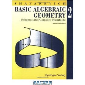 تصویر دانلود کتاب Basic Algebraic Geometry 2: Schemes and Complex Manifolds: v. 2 هندسه جبری پایه 2: طرح ها و منیفولدهای مختلط: ج.