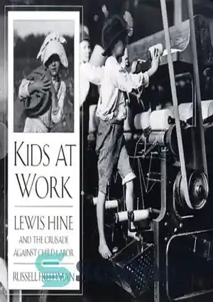خرید و قیمت دانلود کتاب Kids at Work: Lewis Hine and the Crusade ...