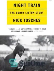 تصویر دانلود کتاب Night train: a biography of Sonny Liston - قطار شب: بیوگرافی سانی لیستون 