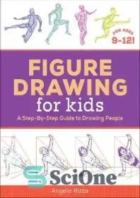 تصویر دانلود کتاب Figure Drawing for Kids: A Step-by-Step Guide to Drawing People - نقاشی برای بچه ها: راهنمای گام به گام برای ترسیم افراد 