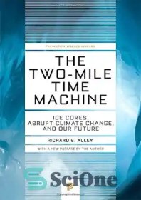 تصویر دانلود کتاب The Two-Mile Time Machine: Ice Cores, Abrupt Climate Change, and Our Future - ماشین زمان دو مایلی: هسته های یخ، تغییرات ناگهانی آب و هوا، و آینده ما 