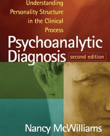 تصویر دانلود کتاب Psychoanalytic Diagnosis, Second Edition: Understanding Personality Structure in the Clinical Process ویرایش 2 کتاب انگلیسی تشخیص روانکاوی، ویرایش دوم: درک ساختار شخصیت در فرآیند بالینی ویرایش 2