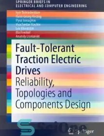 تصویر دانلود کتاب Fault-Tolerant Traction Electric Drives: Reliability, Topologies and Components Design - پیشرانه های الکتریکی کششی مقاوم در برابر خطا: قابلیت اطمینان، توپولوژی ها و طراحی اجزا 