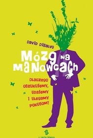 تصویر دانلود کتاب Mózg na manowcach. Dlaczego oszukujemy, udajemy i ulegamy pokusom? 2013 کتاب 2013