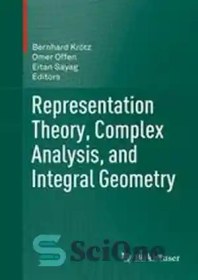 تصویر دانلود کتاب Representation theory, complex analysis, and integral geometry – نظریه بازنمایی، تحلیل پیچیده و هندسه انتگرال 