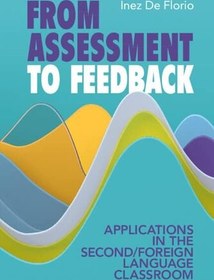 تصویر دانلود کتاب From Assessment to Feedback: Applications in the Second/Foreign Language Classroom کتاب انگلیسی از ارزیابی تا بازخورد: کاربردها در کلاس درس زبان دوم/خارجی