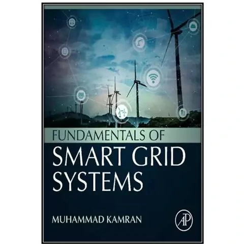 خرید و قیمت کتاب Fundamentals of Smart Grid Systems اثر Muhammad Kamran ...