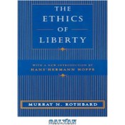 تصویر دانلود کتاب The Ethics of Liberty ا اخلاق آزادی اخلاق آزادی
