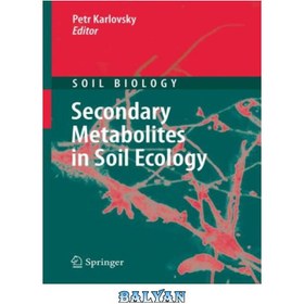 تصویر دانلود کتاب Secondary Metabolites in Soil Ecology (Soil Biology) متابولیت های ثانویه در اکولوژی خاک (زیست شناسی خاک)