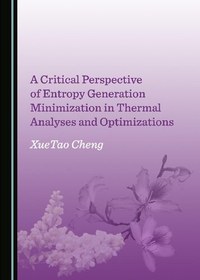 تصویر دانلود کتاب A Critical Perspective of Entropy Generation Minimization in Thermal Analyses and Optimizations ویرایش 1 کتاب انگلیسی دیدگاهی انتقادی از کمینه سازی تولید آنتروپی در آنالیزها و بهینه سازی های حرارتی ویرایش 1
