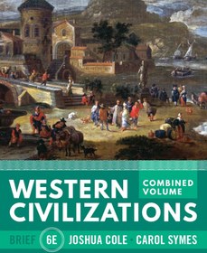 تصویر Western Civilizations (Brief Edition) (Combined Volume) 6th Edition Joshua Cole, Carol Symes, 1324042745, 1324042850, 1324042796, 9781324042747, 9781324042792, 9781324042853, 978-1324042747, 978-1324042792, 978-1324042853