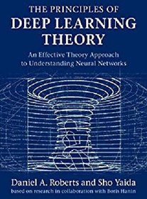 تصویر دانلود کتاب The Principles of Deep Learning Theory: An Effective Theory Approach to Understanding Neural Networks کتاب انگلیسی اصول نظریه یادگیری عمیق: یک رویکرد نظریه موثر برای درک شبکه های عصبی