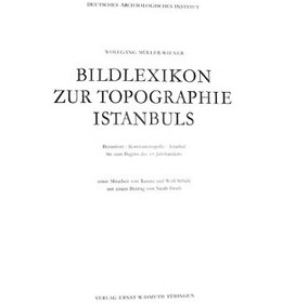 تصویر دانلود کتاب Bildlexikon zur Topographie Istanbuls: Byzantion, Konstantinupolis, Istanbul bis zum Beginn des 17. Jahrhunderts 1977 کتاب آلمانی فرهنگ لغت تصویری در توپوگرافی استانبول: Byzantion ، Konstantinupolis ، استانبول تا آغاز قرن 17th 1977