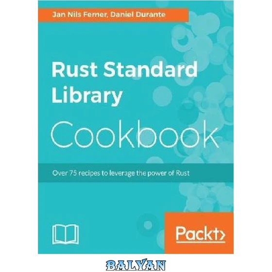 خرید و قیمت دانلود کتاب Rust Standard Library Cookbook: Over 75 recipes ...