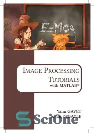 خرید و قیمت دانلود کتاب Image Processing Tutorials with Matlab - آموزش ...
