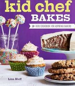 تصویر کتاب بچه سرآشپز می پزد: کتاب آشپزی کودکان برای نانوایان مشتاق 