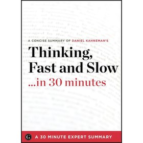 تصویر کتاب Thinking, Fast and Slow by Daniel Kahneman اثر 30 Minute Expert Summaries انتشارات Garamond Press 