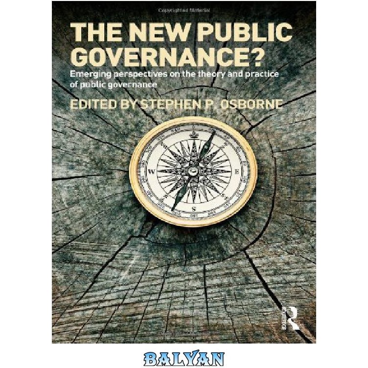 خرید و قیمت دانلود کتاب The New Public Governance?: Emerging Perspectives  on the Theory and Practice of Public Governance | ترب