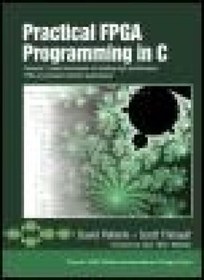 تصویر دانلود کتاب Practical FPGA Programming in C 2005 کتاب انگلیسی برنامه نویسی عملی FPGA در C 2005