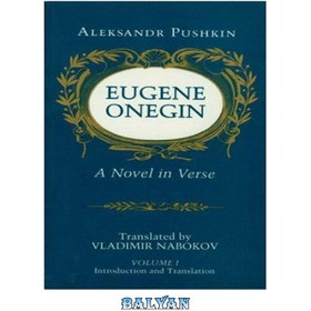 تصویر دانلود کتاب Eugene Onegin: A Novel in Verse [Translated, with a commentary, by Vladimir Nabokov] یوجین اونگین: رمانی در شعر [ترجمه، با شرح، ولادیمیر ناباکوف]