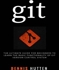 خرید و قیمت دانلود کتاب Git: Learn Version Control with Git: A step-by ...