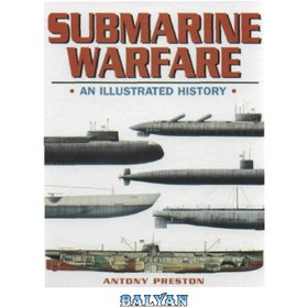 خرید و قیمت دانلود کتاب Submarine Warfare An Illustrated History | ترب