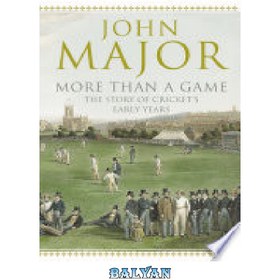 تصویر دانلود کتاب More Than A Game: The Story of Cricket's Early Years 